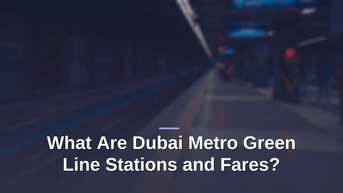 Dubai metro green line stations routes timings fares