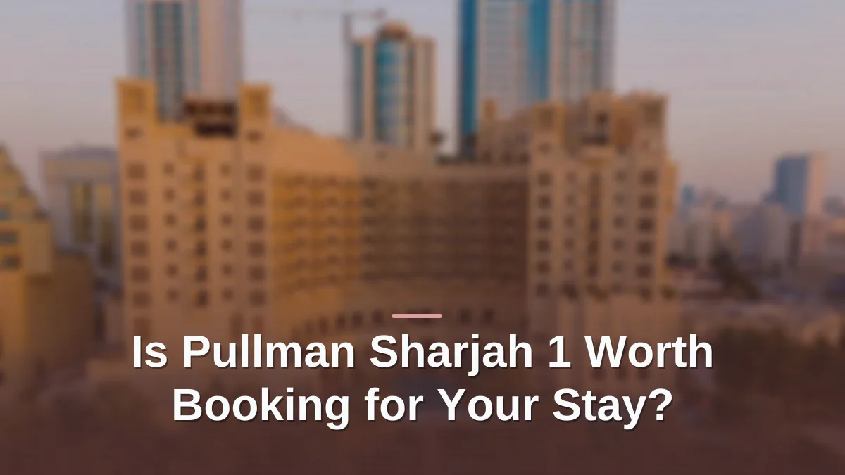 Pullman sharjah 1