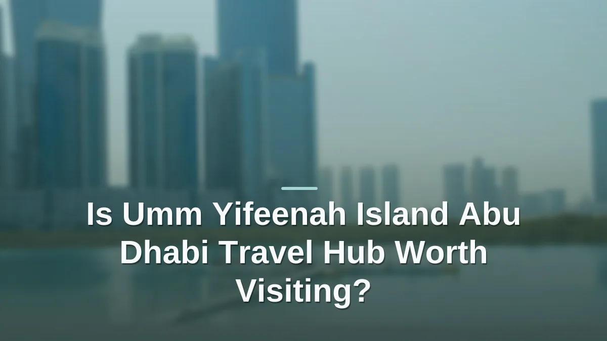 Umm yifenah island abu dhabi travel hub