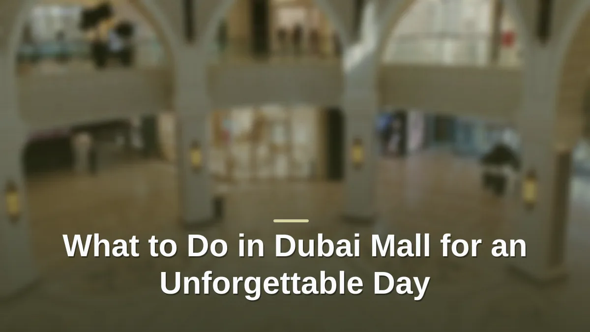 what to do in dubai mall